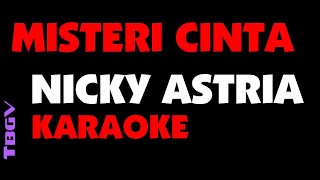 Nicky Astria  MISTERI CINTA  Karaoke [upl. by Atiekahs204]