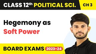 Hegemony as Soft Power  US Hegemony in World Politics  Class 12 Political Science Ch 2  202324 [upl. by Hankins]