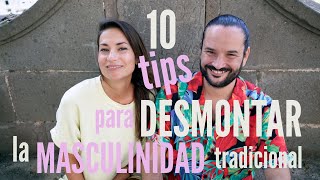 10 tips para desmontar la masculinidad tradicional 🔥🔥 [upl. by Neira]