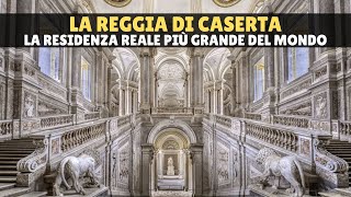 La Reggia di Caserta storia della residenza reale più grande del mondo [upl. by Map420]