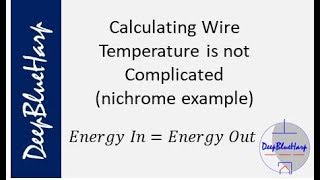 Calculating Wire Temperature is Not Complicated nichrome example [upl. by Yam]