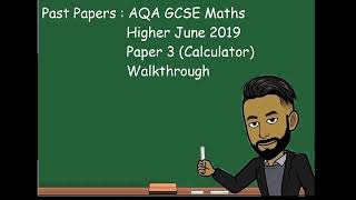 AQA GCSE Maths Higher June 2019 Paper 3 Calculator Walkthrough [upl. by Gut342]