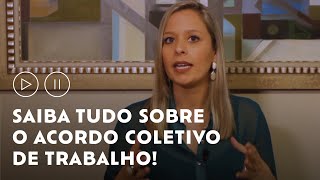 Saiba tudo sobre o acordo coletivo de trabalho  Reforma Trabalhista [upl. by Henebry]