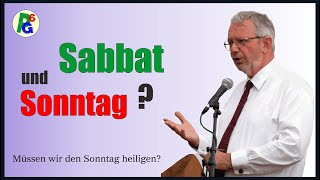 Sabbat und Sonntag  Müssen wir den Sonntag heiligen [upl. by Eirallam32]