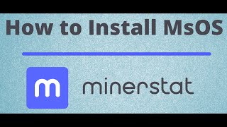 How to Install MsOS  Minerstat Guide [upl. by Antony]