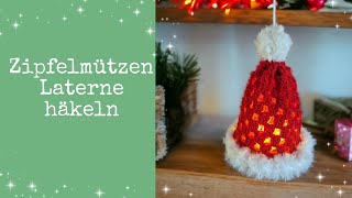 WeihnachtsLaterne häkeln 💗 Zipfelmütze [upl. by Dodson962]