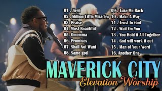 🌟Best Maverick City Music amp Elevation Worship Songs🌟 [upl. by Oguh743]