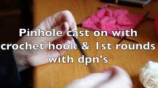 Pinhole Cast on with a Crochet Hook  Distributing over 4 dpns [upl. by Nerine388]