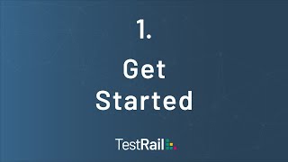 Get Started with TestRail [upl. by Ttevi656]