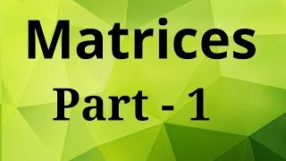 Basics Of Matrices  IGNOU BCA 1st Sem Maths BCS 012 [upl. by Wichern]