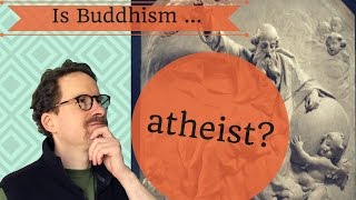 Is Buddhism Atheist [upl. by Rosenkrantz563]