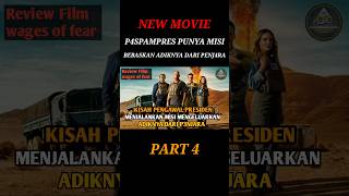 REVIEW FILM WAGES OF FEAR 2024 PART 4 movie film filmaction riviewfilem [upl. by Hairabez]