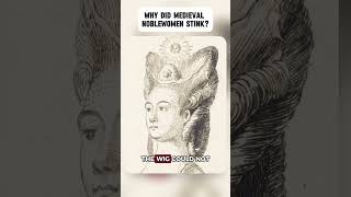 Why did medieval noblewomen stinkretro history nostalgie curiosity curious medieval [upl. by Nalepka]