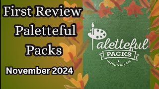 First Review Paletteful Packs November 2024 [upl. by Wynne]