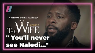 Are Qhawe and Naledi over  The Wife S3 Ep 1  3  Showmax Original [upl. by Ecnerual]