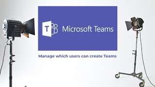 Manage which users can create Microsoft Teams [upl. by Eliga]