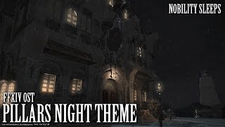 FFXIV OST The Pillars Night Theme  Nobility Sleeps [upl. by Liddle]