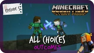 Minecraft Story Mode  ALL CHOICES amp OUTCOMES  Episode 5 [upl. by Harias]