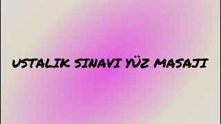 Ustalık Sınavı Yüz Masajı [upl. by Koziel]