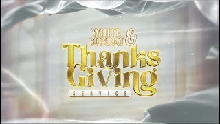 White Sunday amp Thanksgiving Service  2nd March 2025 [upl. by Polivy]