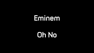 Eminem  Oh No Lyrics [upl. by Niehaus]