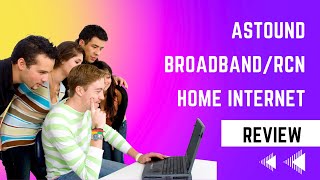 Astound BroadbandRCN Internet Review Speed amp Reliability Unleashed [upl. by Rist30]