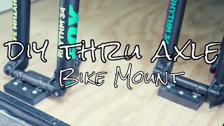 DIY Thru Axle Bike Mount [upl. by Gaw]