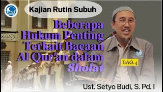 Beberapa Hukum Penting Terkait Bacaan AlQuran Dalam Sholat  Ust SETYO BUDI SPdI [upl. by Tezile]