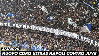 NUOVO CORO ULTRAS NAPOLI CONTRO JUVE quotNAPOLI E NELLA GENTEquot  Napoli vs Juventus 332024 [upl. by Ahseyt]