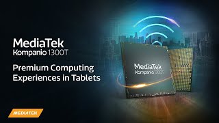 MediaTek Kompanio 1300T  Premium Computing Experiences in Tablets [upl. by Dunn38]