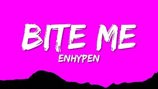 ENHYPEN  Bite Me Lyrics  1 Hour Version [upl. by Kenwee]