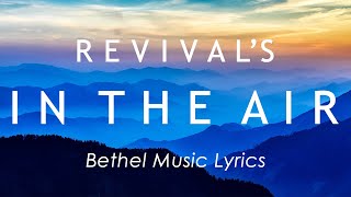 Revivals In The Air Lyrics  Bethel Music feat Melissa Helser  Live Official [upl. by Iduj]