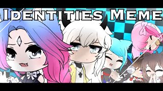 Identities Meme • Gacha Club • Ft GachaTubers • [upl. by Daven]