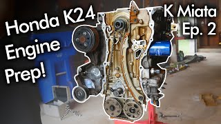 Honda K24 Engine Prep and Custom Parts  K24 MX5 EP2 [upl. by Farnsworth272]