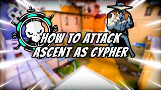 How to Attack Ascent as Cypher Valorant Tips and Tricks [upl. by Latouche]