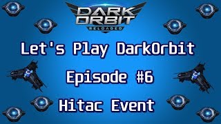 Lets Play DarkOrbit HDENG Episode 6  Hitac Event [upl. by Joost366]