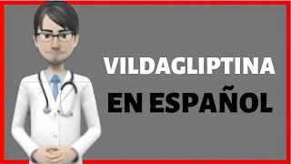 VILDAGLIPTINA  vildagliptin en español [upl. by Anelhtak]