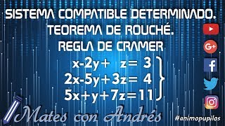 Sistema de ecuaciones compatible determinado SCD 3x3 Rouché y Cramer [upl. by Surbeck]