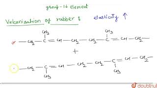 Chalocogen used in vulcanisation of rubber is [upl. by Evoy]