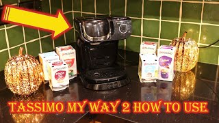 How to use TASSIMO My Way 2 Coffee Machine [upl. by Berliner]