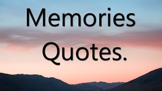 Memories Quotes  15 Best Memories Quotes With Audio [upl. by Tigirb]