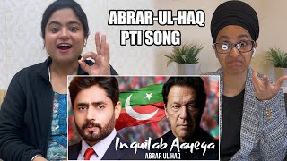 Indian Reacts To Inquilab Aayega  Abrar Ul Haq  PTI Song 2024 [upl. by Krell]