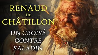 Renaud de Châtillon Prince dAntioche  de la CROISADE à la fin du Royaume de Jérusalem ⚔️ [upl. by Tyrus172]