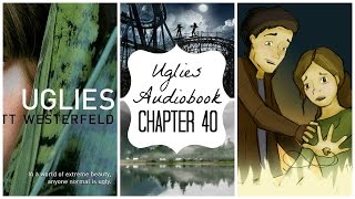 Uglies Audiobook Chapter 40 [upl. by Kania512]