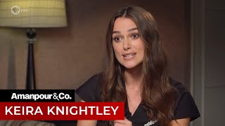 Keira Knightley Fames Toll on Mental Health  Amanpour and Company [upl. by Lahey]