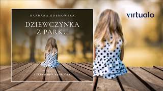 Barbara Kosmowska quotDziewczynka z parkuquot audiobook Czyta Marta Wągrocka [upl. by Reni]