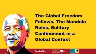 The Global Freedom Fellows The Mandela Rules and Solitary Confinement in a Global Context [upl. by Itisahc]