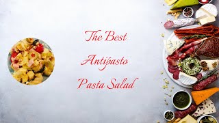 The Best Antipasto Pasta Salad [upl. by Evreh808]