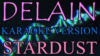 DELAIN  STARDUST  KARAOKE VERSION [upl. by Atinwahs744]