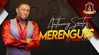 ANTHONY SANTOS – LA MUCHACHITA – MERENGUES EN VIVO VOL 1 [upl. by Ekoorb]